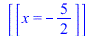 [[x = -`/`(5, 2)]]; 